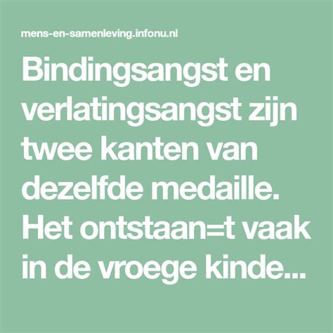 bindingsangst en verlatingsangst tegelijk|Bindingsangst en verlatingsangst. Het tragische lot van het。